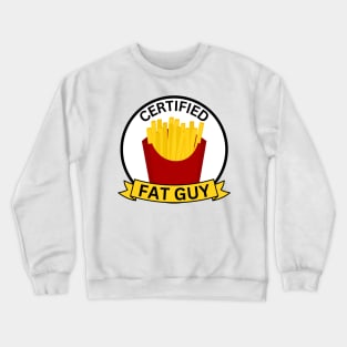 Certified Fat Guy Crewneck Sweatshirt